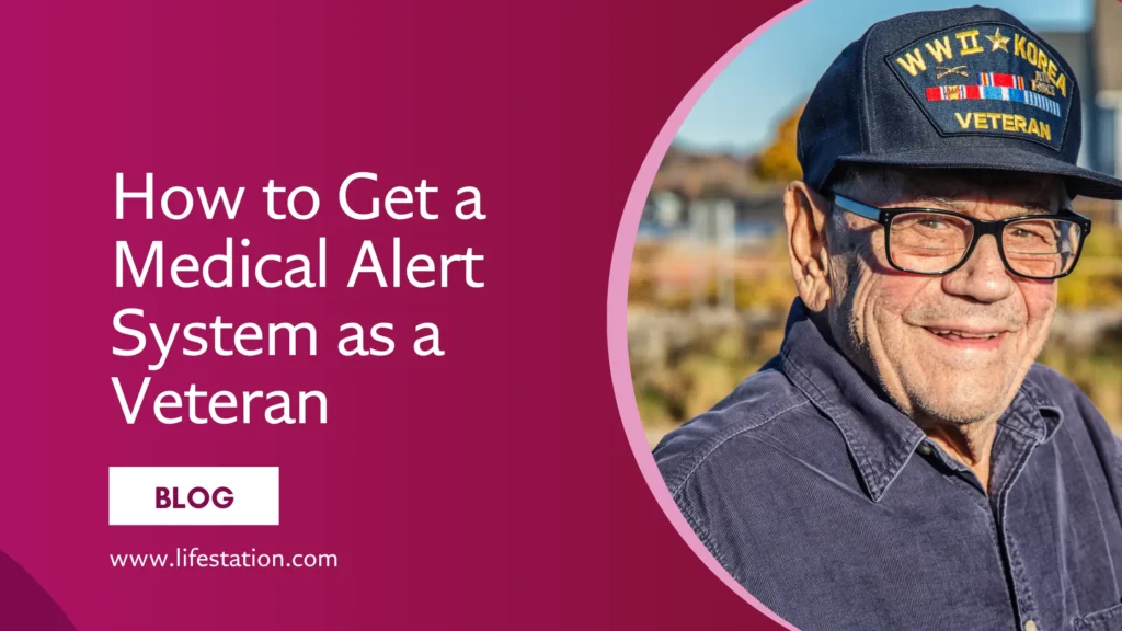 How to Get a Medical Alert System as a Veteran | LifeStation