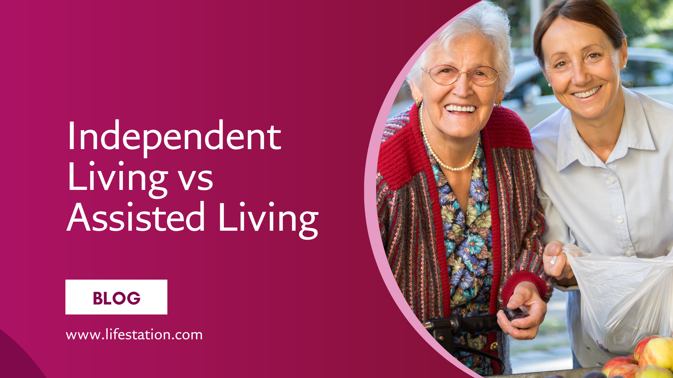 An image featuring a blog title "Independent Living vs Assisted Living" on a deep pink background. On the right side, there is a photograph of a smiling elderly woman wearing glasses and a red cardigan, sitting next to a younger woman in a light blue shirt, holding a grocery bag.