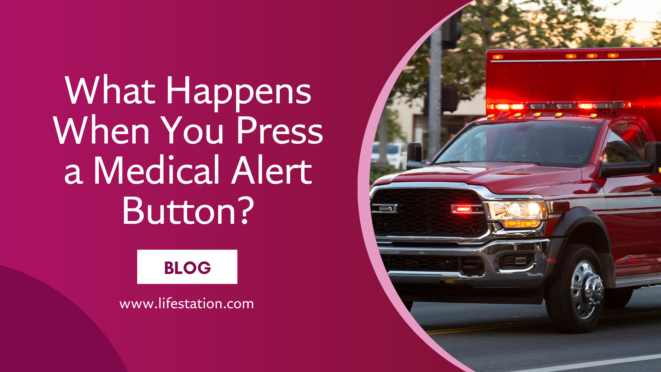 picture of an ambulance with a caption of What Happens When You Press a Medical Alert Button?